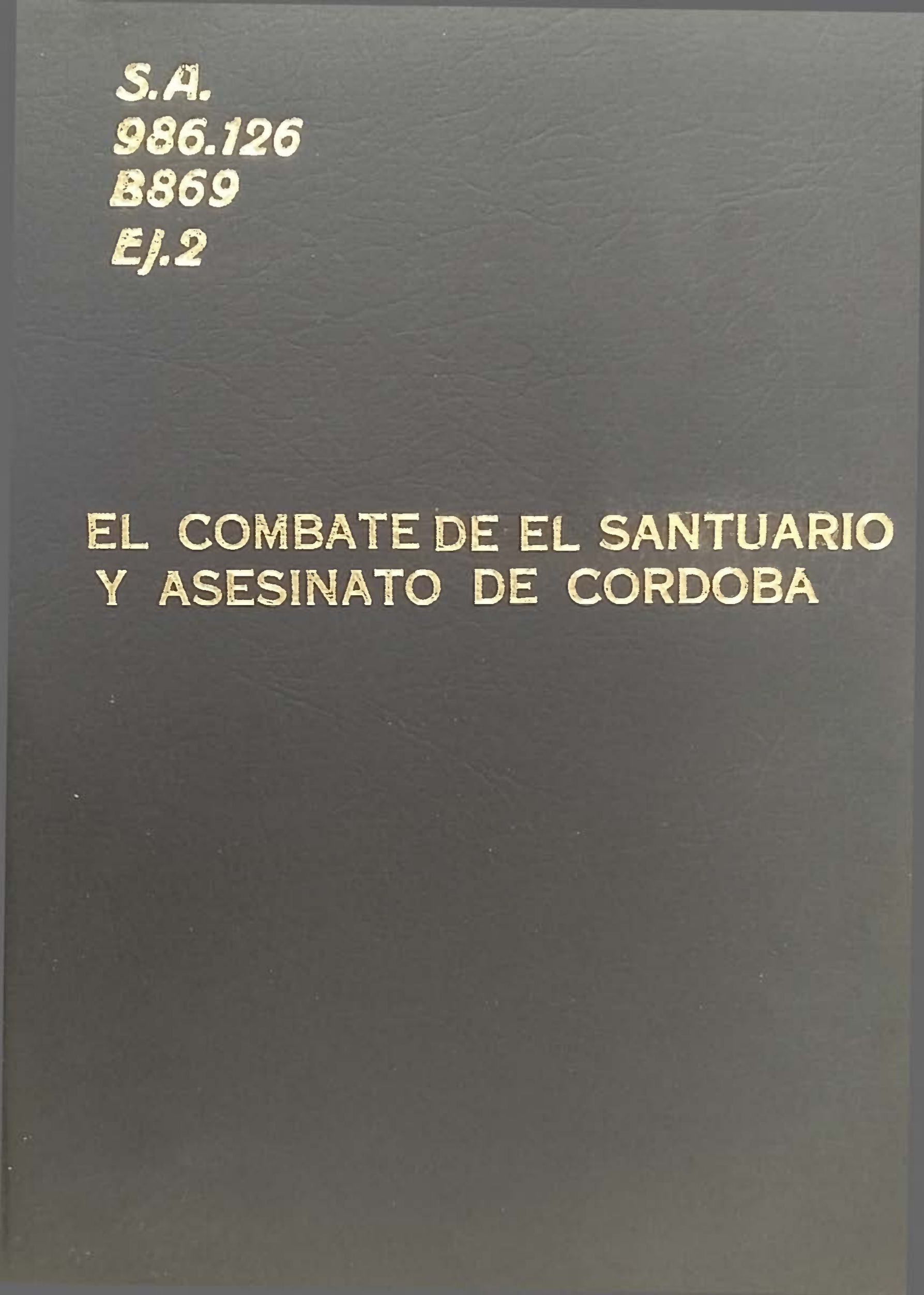 El Combate de El Santuario y El Asesinato de Córdoba - Humberto Bronx